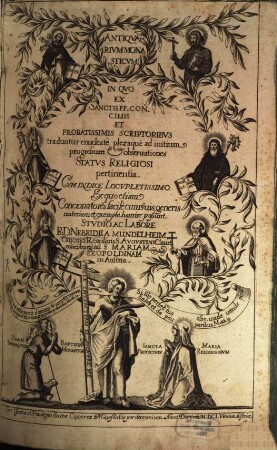Antiquarivm Monasticvm : In Qvo Ex Sanctis PP. Conciliis Et Probatissimis Scriptoribvs traduntur enucleate pleraque ad initium progressum & obseruationes Statvs Religiosi pertinentia. ...