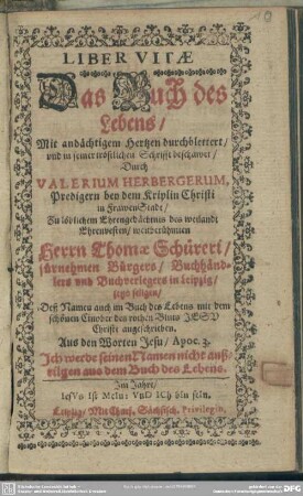 Liber vitae, das Buch des Lebens : zu löblichen Ehrengedächtniss Thomae Schuereri ... , Buchverlegers in Leipzig