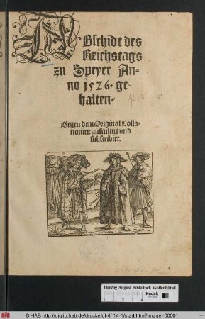 Abschidt des Reichstags zu Speyer Anno 1526. gehalten. Gegen dem Original Collationirt: auscultirt vnd subscribirt.