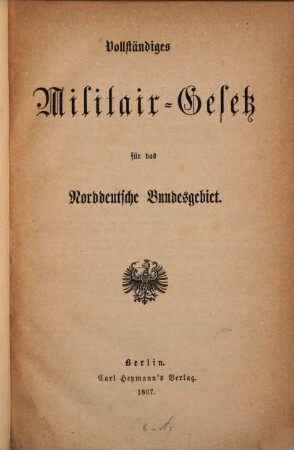 Vollständiges Militäir-Gesetz für das Norddeutsche Bundesgebiet