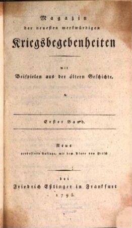 Magazin der neuesten merkwürdigen Kriegsbegebenheiten : mit Beispielen aus der älteren Geschichte, 1. 1795