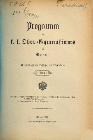 Programm des K.K. Obergymnasiums in Meran : veröffentlicht am Schlusse des Schuljahres .... 1880/81