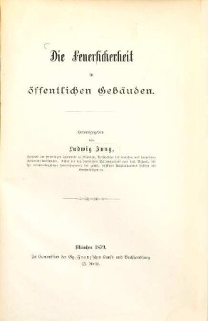 Die Feuersicherheit in öffentlichen Gebäuden : hrsg. von Ludwig Jung
