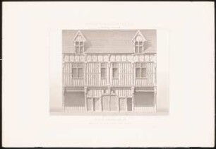 Maison, Gallardon: Ansicht (aus: Motifs historiques d´architecture et de sculpture d´ornement, hrsg.v. César Daly, Bd.1, 1870)
