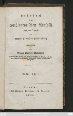 Theil 1: Lehrbuch der combinatorischen Analysis nach der Theorie des Herrn Professor Hindenburg