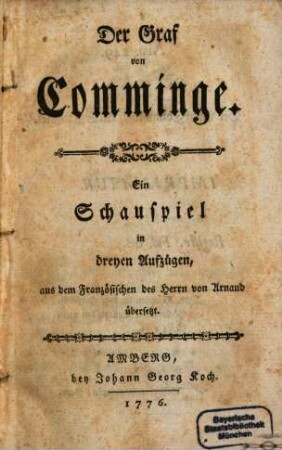 Der Graf von Comminge : Ein Schauspiel in dreyen Aufzügen