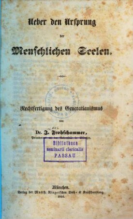 Ueber den Ursprung der menschlichen Seelen : Rechtfertigung des Generatianismus