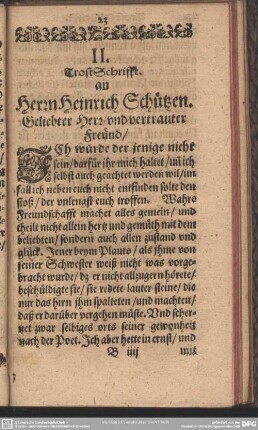 II. TrostSchrifft. an Herrn Heinrich Schützen. Geliebter Herr und vertrauter Freund