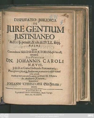 Disputatio Iuridica De Iure Gentium Iustinianeo Ad l. 1. §. penult. & ult. & IV. LL. seqq. ff. d. I. et I.