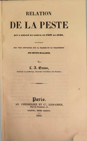 Relation de la peste qui a régné en Grèce en 1827 et 1828 : contenant des vues nouvelles sur la marche et le traitement de cette maladie