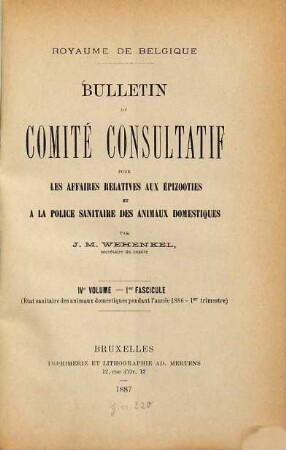 Bulletin du Comité Consultatif pour les Affaires Relatives aux Épizooties et à la Police Sanitaire des Animaux Domestiques. 4,1/2. 1886 (1887)