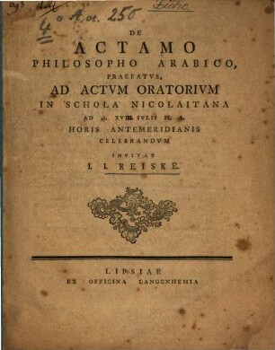De Actamo Philosopho Arabico : Praefatvs, Ad Actvm Oratorivm In Schola Nicolaitana Ad D. XVCI. Iulii H.A. Horis Antemeridianis Celebrandvm
