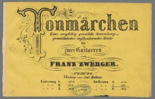 Tonmärchen : eine sorgfältig gewählte Sammlung gemüthlicher aufheiternder Stücke ; für zwei Guitarren, 1