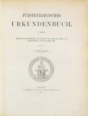 Fürstenbergisches Urkundenbuch. 1, Quellen zur Geschichte der Grafen von Achalm, Urach und Fürstenberg bis zum Jahre 1299