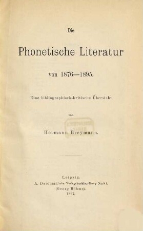 Die phonetische Literatur von 1876 - 1895 : eine bibliographisch-kritische Übersicht