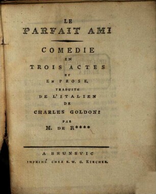 Le parfait ami : Comedie en trois actes et prose
