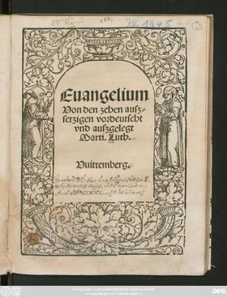 Euangelium || Von den zehen ausz=||setzigen vordeutscht || vnd auszgelegt || Marti. Luth.||
