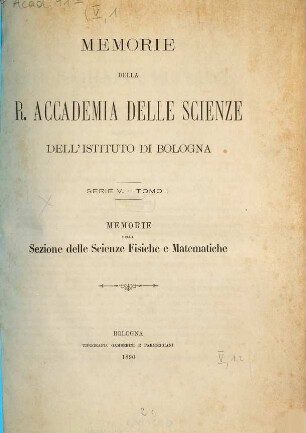 Memorie della Reale Accademia delle Scienze dell'Istituto di Bologna. 1, 1. 1890