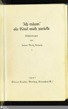 Ich träum' als Kind mich zurücke : Erinnerungen