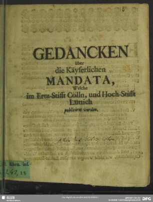 Gedancken über die Käyserlichen Mandata, Welche im Ertz-Stifft Cölln, und Hoch-Stifft Lüttich publiciret worden