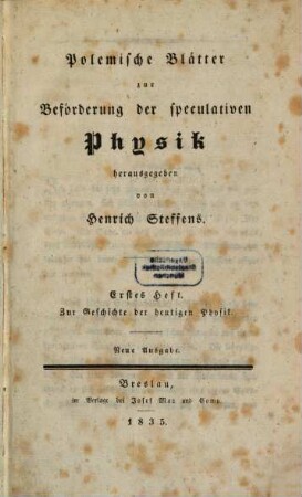 Polemische Blätter zur Beförderung der speculativen Physik, 1. Zur Geschichte der heutigen Physik