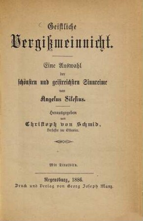 Geistliche Vergißmeinnicht : eine Auswahl der schönsten und geistreichsten Sinnreime