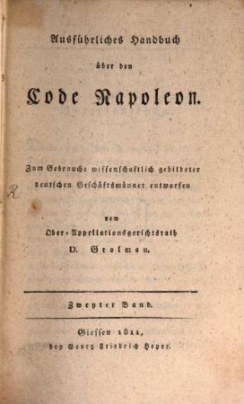 Ausführliches Handbuch über den Code Napoleon : zum Gebrauche wissenschaftlich gebildeter deutschen Geschäftsmänner entworfen. 2