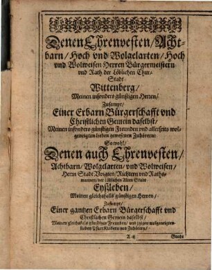Transitus Witteberga-Islebicus, Das ist: Eine Gast-Predigt, Auß dem Evangelio Luc. 21 deß andern Sontags deß Advents: : Eine ValetPredigt ... Am Tage Polycarpi, 26. Januarij. Oratio Valedictoria ... Anfangs und EingangsPredigt, Am Sontag Esto mihi ... Theils zu Wittenberg: Theils zu Eyßleben bey vorgestandener mutation, gehalten