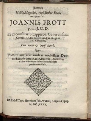 Exequiis Nobilis, Magnifici, Amplißimi & Excellentißimi viri Joannis Prott ...