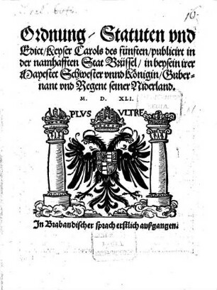 Ordnung, Statuten und Edickt Kaiser Carols V. publicirt in der ... Stadt Brüssel : d. 4. Oct. 1540