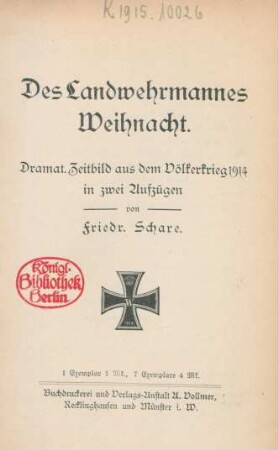 Des Landwehrmannes Weihnacht : dramat. Zeitbild aus dem Völkerkrieg 1914 in zwei Aufzügen