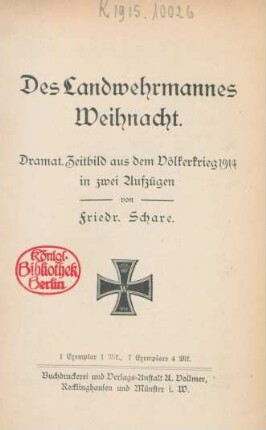 Des Landwehrmannes Weihnacht : dramat. Zeitbild aus dem Völkerkrieg 1914 in zwei Aufzügen