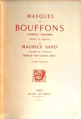 Masques et bouffons : (comédie italienne), 1