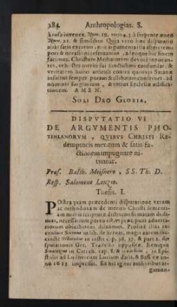Disputatio VI. De Argumentis Photinianorum, Quibus Christi Redemptoris meritum & satis factionem impugnare nituntur