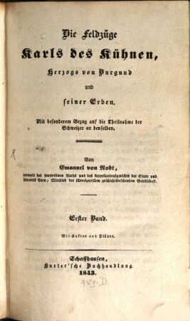 Die Feldzüge Karls des Kühnen, Herzogs von Burgund und seiner Erben : mit besonderem Bezug auf die Theilnahme der Schweizer an denselben, 1