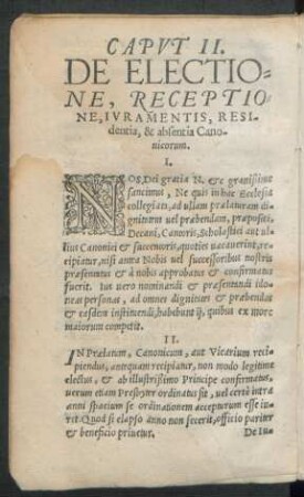Caput II. De Electione, Receptione, Iuramentis, Residentia, & absentia Canonicorum.