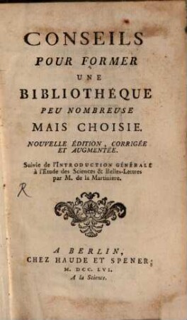 Conseils pour former une bibliothèque peu nombreuse, mais choisie : Suivie de l'Introd. générale à l'étude des sciences par Ant. Aug. Bruz de LaMartinière