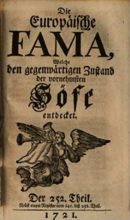 Die europäische Fama, welche den gegenwärtigen Zustand der vornehmsten Höfe entdecket. 252. 1721