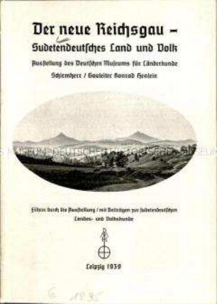Führer durch die Ausstellung "Der neue Reichsgau - Sudetendeutsches Land und Volk" im Museum für Landes- und Volkskunde in Leipzig 1939