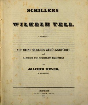 Schillers Wilhelm Tell : auf seine Quellen zurückgeführt und sachlich und sprachlich erläutert