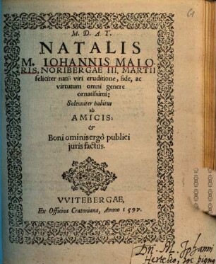 Natalis M. Iohannis Maioris, Noribergae III. Martii feliciter nati ... : Solenniter habitus ab Amicis