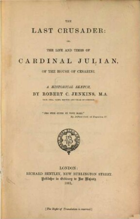 The Last Crusader: or, the life and times of Cardinal Julian, of the house of Cesarini : A historical sketch by Robert C. Jenkins