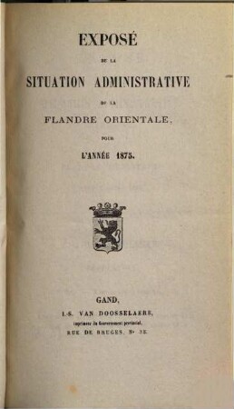 Exposé de la situation de la Province de la Flandre Orientale : pour l'année .... 1875
