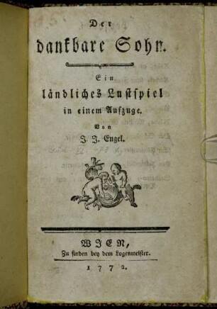 Der dankbare Sohn : Ein ländliches Lustspiel in einem Aufzuge