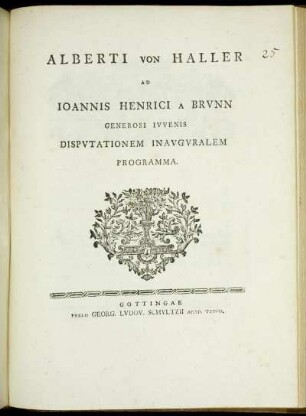 Alberti Von Haller Ad Ioannis Henrici A Brvnn Generosi Ivvenis Dispvtationem Inavgvralem Programma