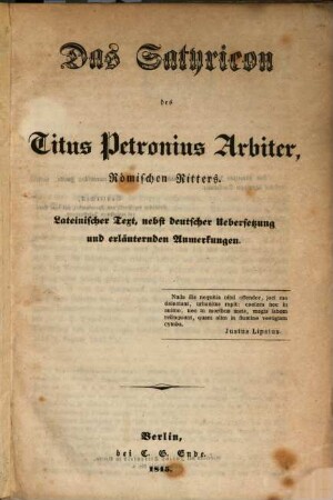 Das Satyricon des Titus Petronius Arbiter : Lateinischer Text, nebst deutscher Uebersetzung u. erlaüternd. Anmerkungen. (Probeheft einer neuen Ausgabe)
