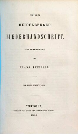 Die alte Heidelberger Liederhandschrift : mit einer Schriftprobe