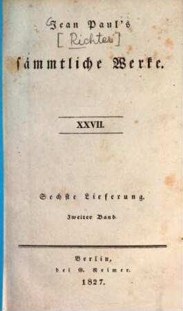 Jean Paul's sämmtliche Werke. 6,2 = 27, Flegeljahre : zweiter Theil