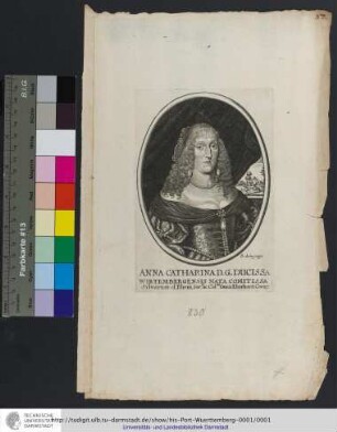 Anna Catharina D.G. Ducissa Wirtembergensis Nata Comitissa Sylvarum et Rheni, Ser:mi dc Cel:mi Ducis Eberhardi Coniux / Pet: Aubry sculpsit