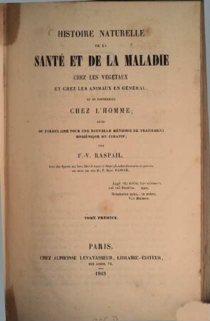 Histoire, Naturelle de la Santé et de la Maladie chez les Végétaux et chez les Animaux et général, et en particulier chez l'Homme, 1